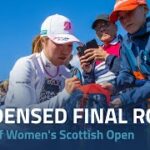 Condensed Final Round | 2022 Trust Golf Women’s Scottish Open