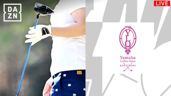 最終日🟢【ライブ配信】『ヤマハレディースオープン葛城2024』生放送生中継【女子ゴルフ】 –